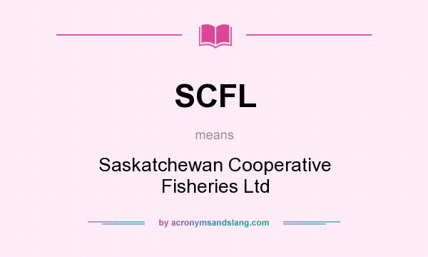 What does SCFL mean? It stands for Saskatchewan Cooperative Fisheries Ltd