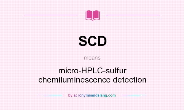 What does SCD mean? It stands for micro-HPLC-sulfur chemiluminescence detection