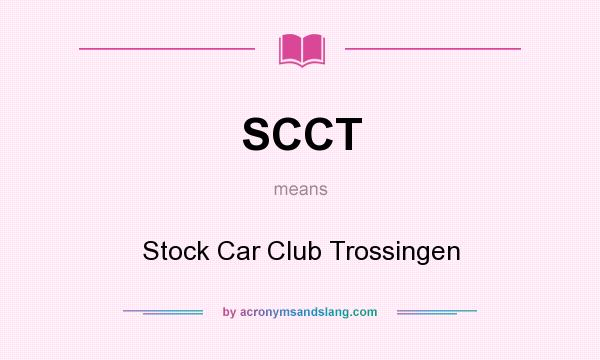 What does SCCT mean? It stands for Stock Car Club Trossingen