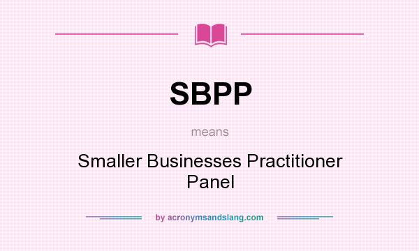 What does SBPP mean? It stands for Smaller Businesses Practitioner Panel