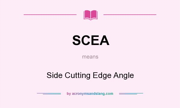 What does SCEA mean? It stands for Side Cutting Edge Angle