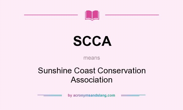 What does SCCA mean? It stands for Sunshine Coast Conservation Association