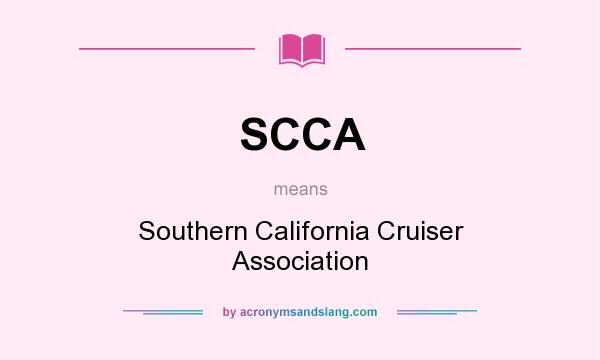 What does SCCA mean? It stands for Southern California Cruiser Association