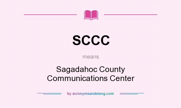 What does SCCC mean? It stands for Sagadahoc County Communications Center