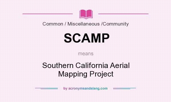 What does SCAMP mean? It stands for Southern California Aerial Mapping Project