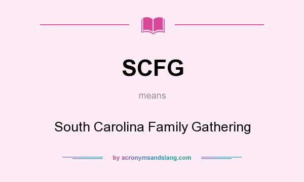 What does SCFG mean? It stands for South Carolina Family Gathering