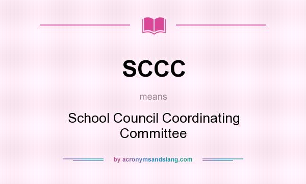 What does SCCC mean? It stands for School Council Coordinating Committee
