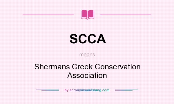 What does SCCA mean? It stands for Shermans Creek Conservation Association
