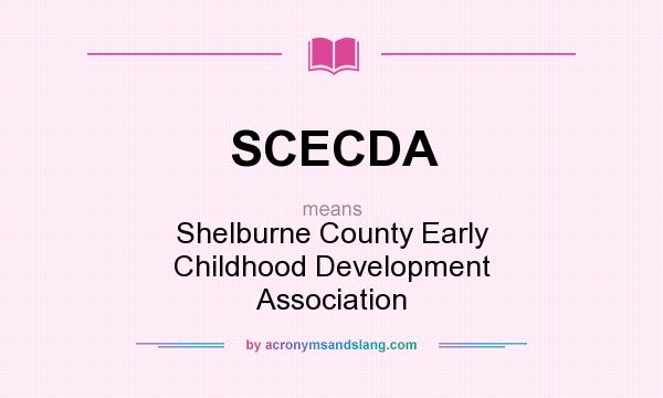 What does SCECDA mean? It stands for Shelburne County Early Childhood Development Association