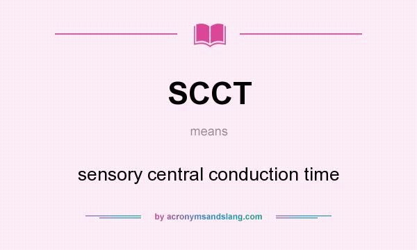 What does SCCT mean? It stands for sensory central conduction time