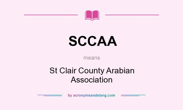 What does SCCAA mean? It stands for St Clair County Arabian Association