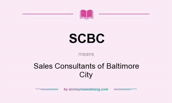 What does SCBC mean? It stands for Sales Consultants of Baltimore City