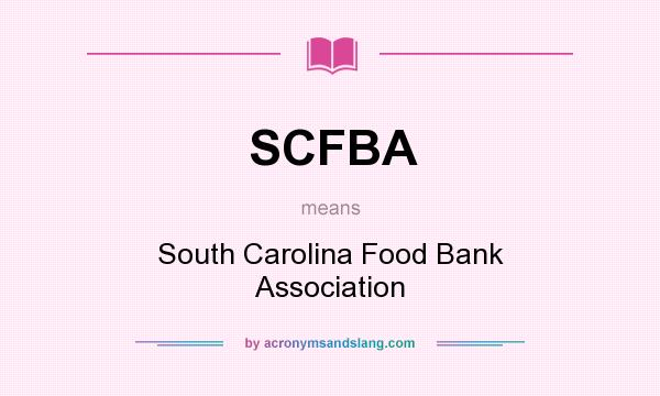 What does SCFBA mean? It stands for South Carolina Food Bank Association