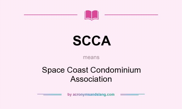 What does SCCA mean? It stands for Space Coast Condominium Association