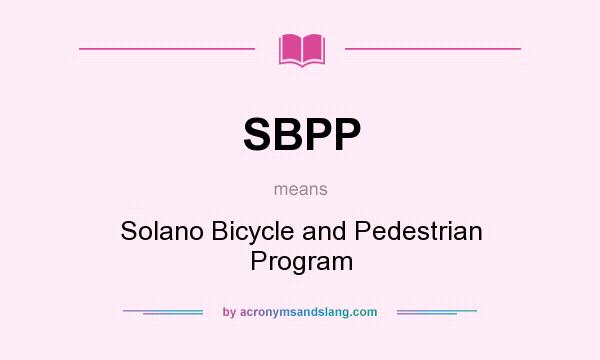What does SBPP mean? It stands for Solano Bicycle and Pedestrian Program