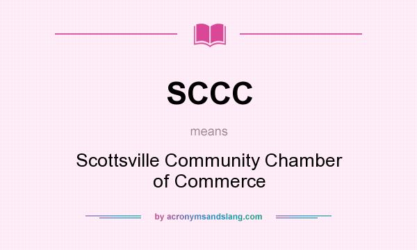 What does SCCC mean? It stands for Scottsville Community Chamber of Commerce