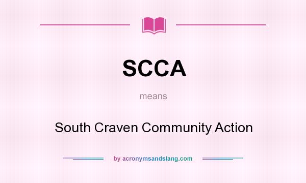 What does SCCA mean? It stands for South Craven Community Action
