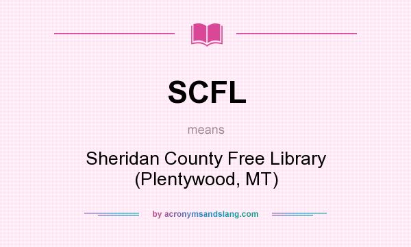 What does SCFL mean? It stands for Sheridan County Free Library (Plentywood, MT)