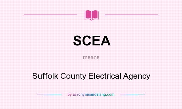 What does SCEA mean? It stands for Suffolk County Electrical Agency