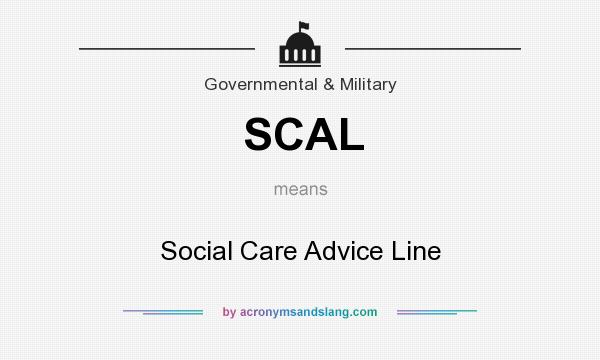 What does SCAL mean? It stands for Social Care Advice Line