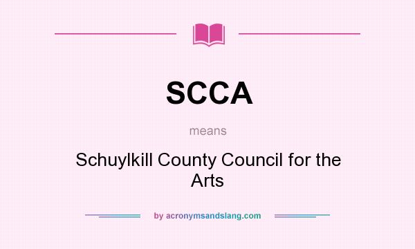 What does SCCA mean? It stands for Schuylkill County Council for the Arts