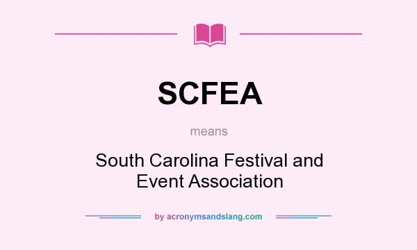What does SCFEA mean? It stands for South Carolina Festival and Event Association