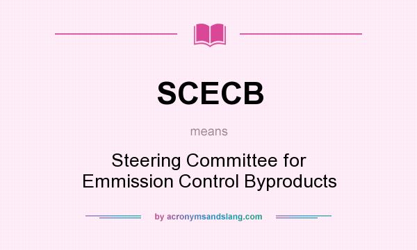 What does SCECB mean? It stands for Steering Committee for Emmission Control Byproducts