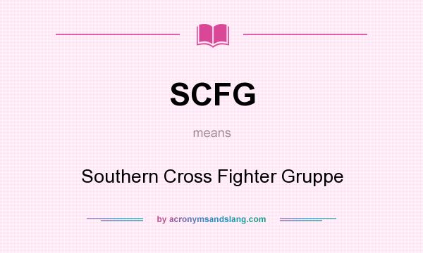 What does SCFG mean? It stands for Southern Cross Fighter Gruppe