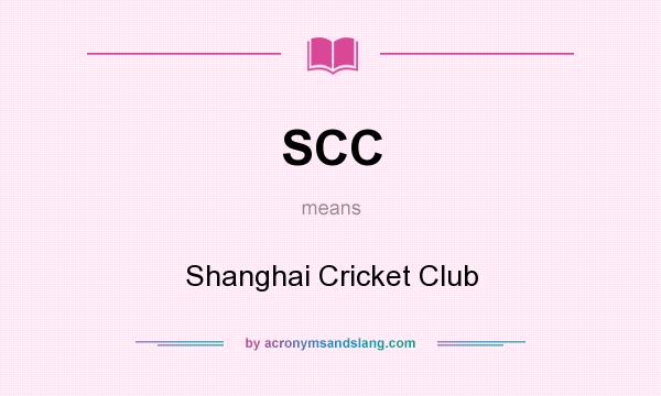 What does SCC mean? It stands for Shanghai Cricket Club