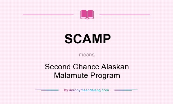 What does SCAMP mean? It stands for Second Chance Alaskan Malamute Program