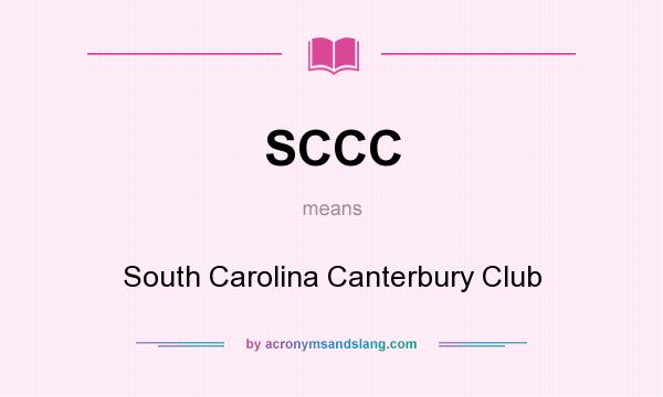 What does SCCC mean? It stands for South Carolina Canterbury Club