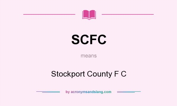 What does SCFC mean? It stands for Stockport County F C
