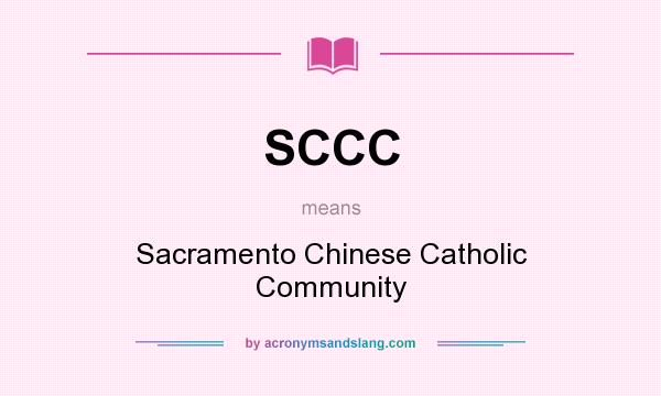 What does SCCC mean? It stands for Sacramento Chinese Catholic Community
