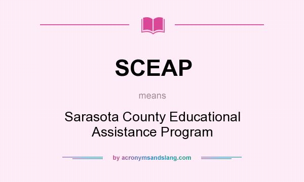 What does SCEAP mean? It stands for Sarasota County Educational Assistance Program