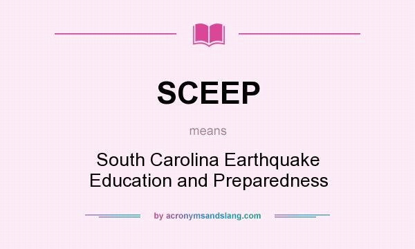 What does SCEEP mean? It stands for South Carolina Earthquake Education and Preparedness