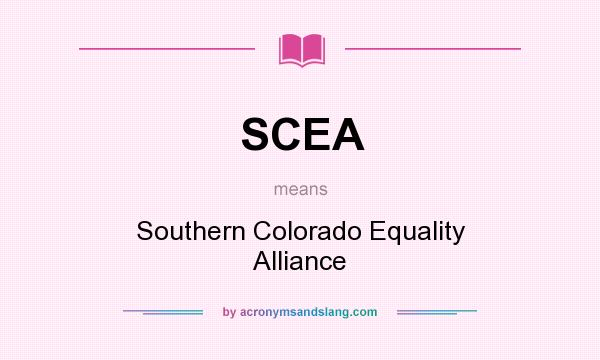 What does SCEA mean? It stands for Southern Colorado Equality Alliance