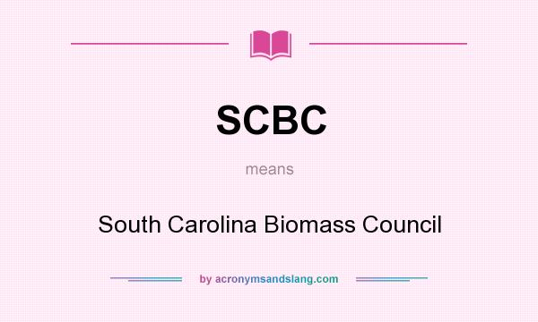 What does SCBC mean? It stands for South Carolina Biomass Council