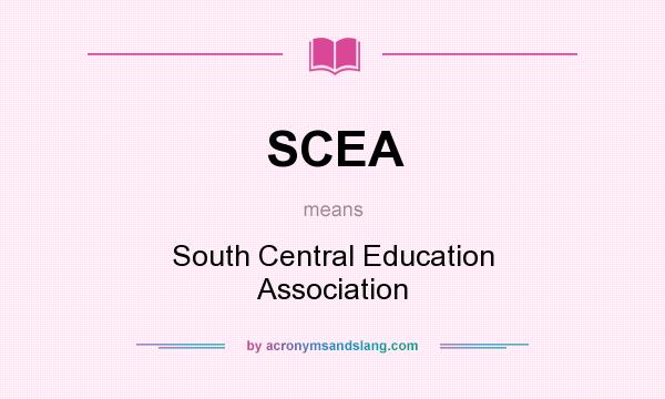What does SCEA mean? It stands for South Central Education Association
