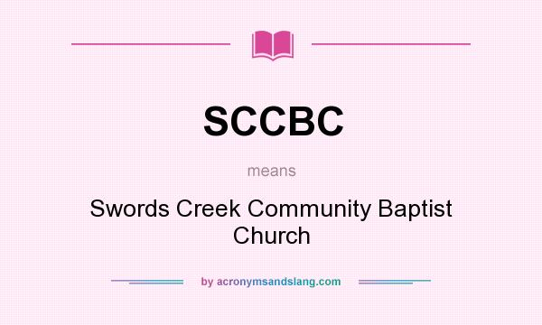 What does SCCBC mean? It stands for Swords Creek Community Baptist Church