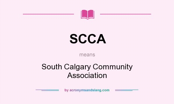 What does SCCA mean? It stands for South Calgary Community Association
