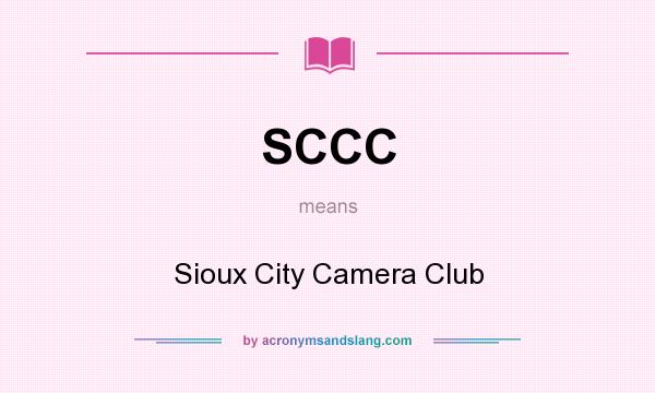 What does SCCC mean? It stands for Sioux City Camera Club