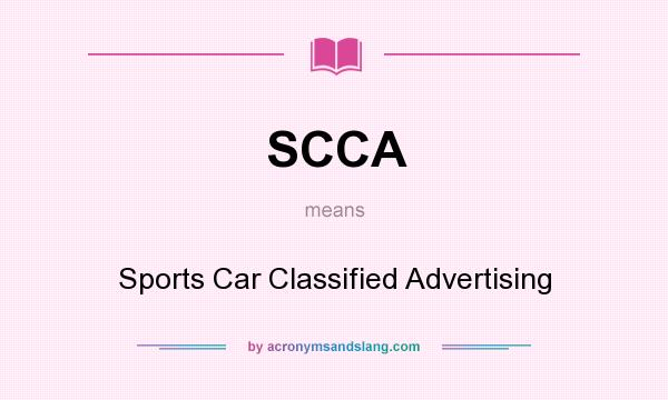 What does SCCA mean? It stands for Sports Car Classified Advertising