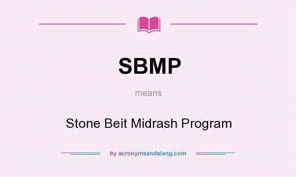 What does SBMP mean? It stands for Stone Beit Midrash Program