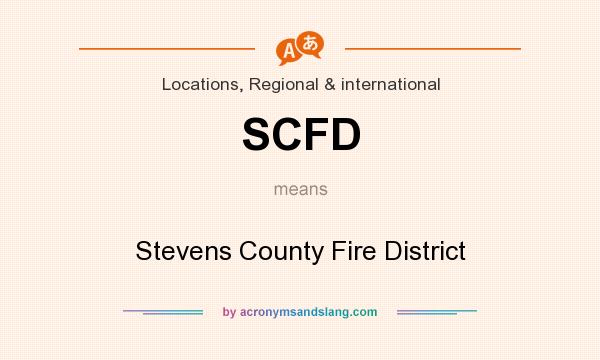 What does SCFD mean? It stands for Stevens County Fire District