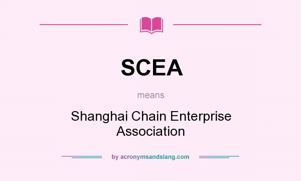 What does SCEA mean? It stands for Shanghai Chain Enterprise Association