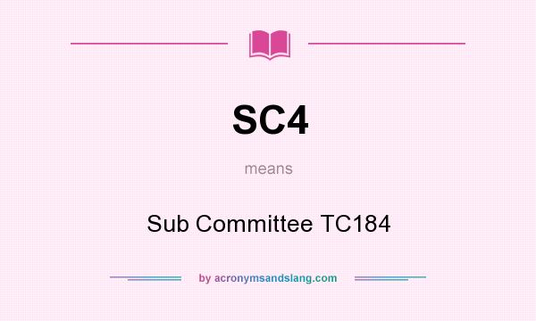 What does SC4 mean? It stands for Sub Committee TC184