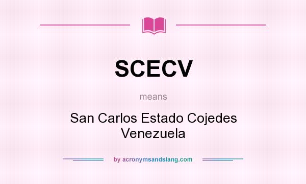 What does SCECV mean? It stands for San Carlos Estado Cojedes Venezuela