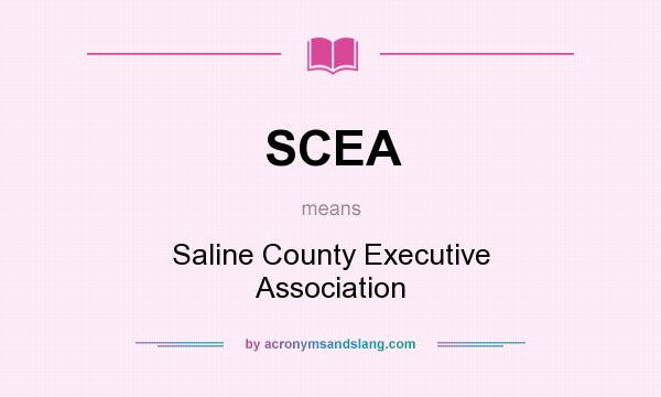 What does SCEA mean? It stands for Saline County Executive Association