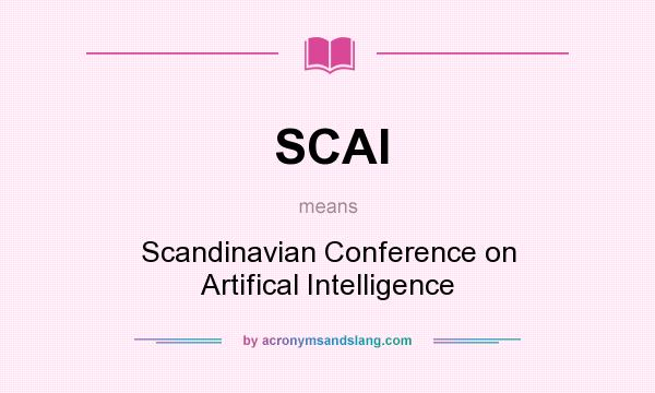 What does SCAI mean? It stands for Scandinavian Conference on Artifical Intelligence