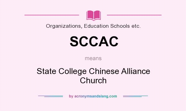 What does SCCAC mean? It stands for State College Chinese Alliance Church